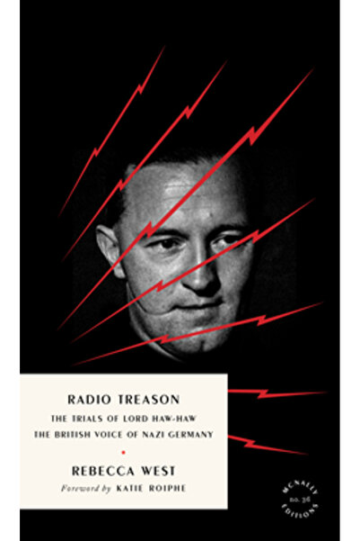 Mcnally Ed Radio Trăsuniere: Procesele lui Lord Haw-Haw, vocea britanică a Ge...