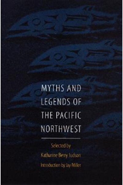 Univ Of Nebraska Pr Mituri și legende din nord-vestul Pacificului, în special...