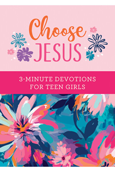 Barbour Publ Inc Alege-L pe Isus: Devoțiuni de 3 minute pentru adolescente