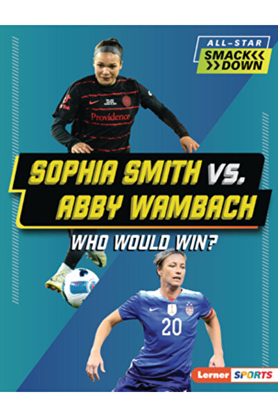 Lerner Pubn Sophia Smith vs. Abby Wambach: Cine ar câștiga?
