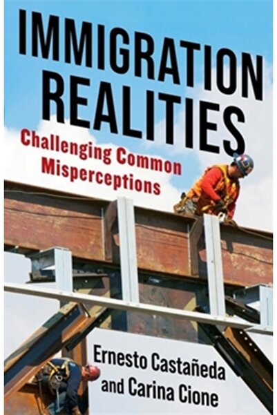 Columbia Univ Pr Realitățile imigrației: Combaterea percepțiilor greșite comune