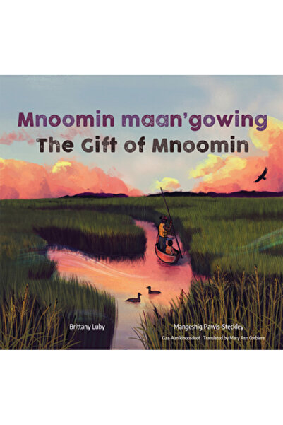 Groundwood Books Mnoomin Maan'gowing / Darul lui Mnoomin]