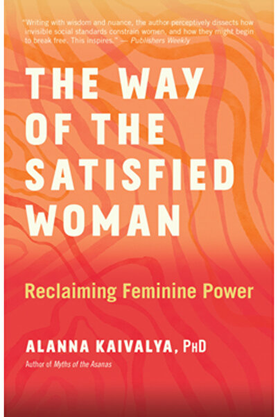 New World Lib Calea femeii satisfăcute: Recuperarea puterii feminine