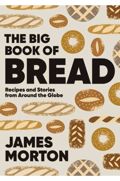 Quadrille The Big Book of Bread: Recipes and Stories from Around the Globe