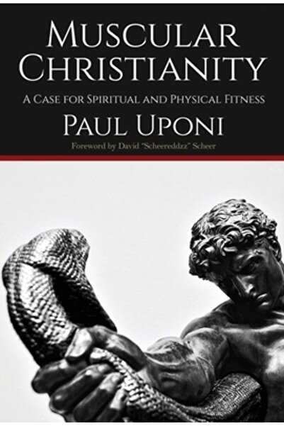 INDEPENDENT CAT Creștinismul muscular: un caz pentru fitness spiritual și fizic