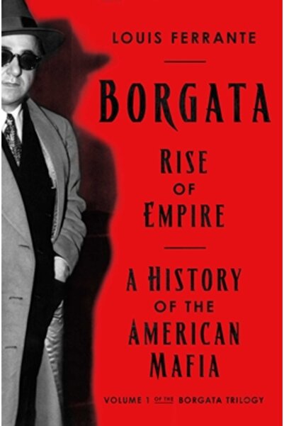 Pegasus Books Borgata: Ascensiunea Imperiului: O istorie a mafiei americane
