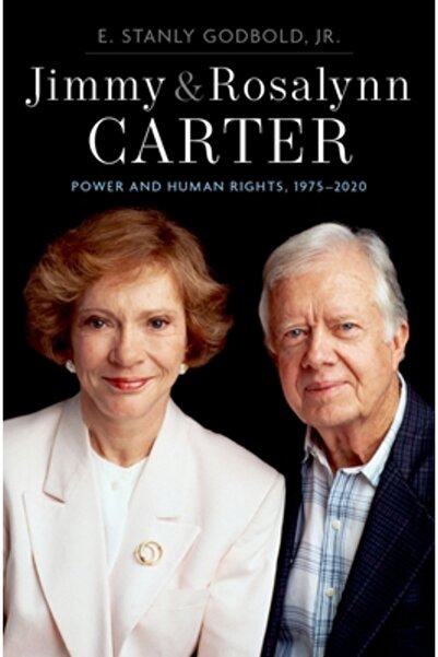 Oxford Univ Pr Jimmy și Rosalynn Carter: Putere și Drepturile Omului, 1975-2020