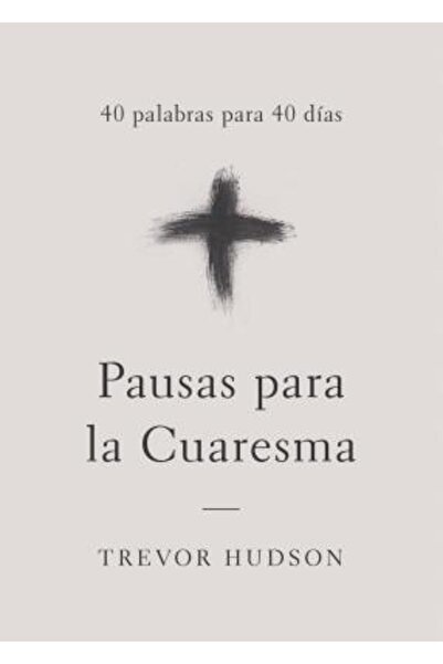 Upper Room Pausas Para La Cuaresma: 40 Palabras Para 40 Dias