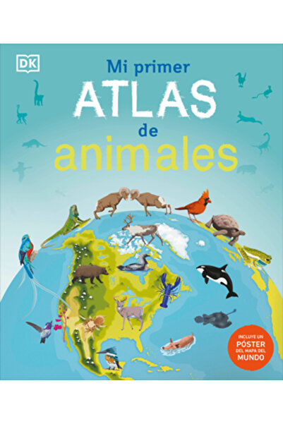 Dk Pub Mi Primer Atlas de Animales (Atlasul de animale ilustrat pentru copii)