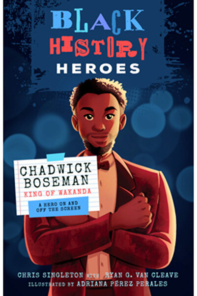 Bushel & Peck Books Chadwick Boseman: King of Wakanda: A Hero on and Off the ...