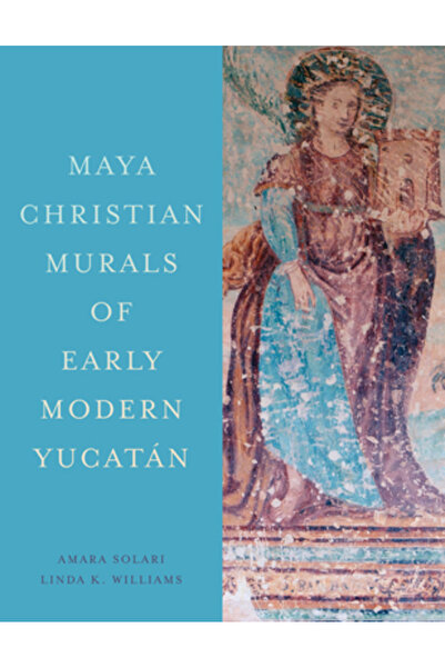 Univ Of Texas Pr Picturi murale creștine mayașe din Yucatul modern timpuriu