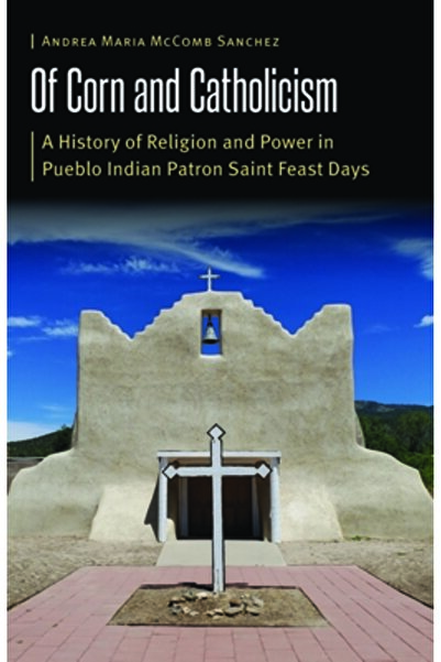 Univ Of Nebraska Pr Despre porumb și catolicism: o istorie a religiei și pute...