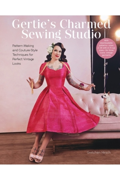 Abrams Studioul de cusut fermecat al lui Gertie: Creare de tipare și tehnici ...
