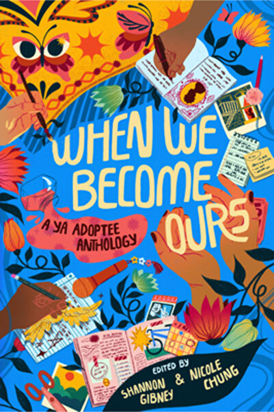 HarperCollins Publishers When We Become Ours: A YA Adoptee Anthology