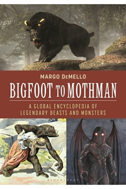 ABC Clio De la Bigfoot la Mothman: O enciclopedie globală a bestiilor și monș...
