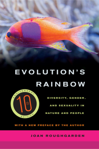 Univ Of California Pr Curcubeul evoluției: Diversitate, gen și sexualitate în...