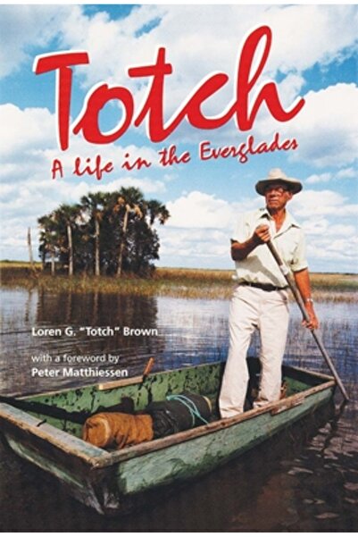 University Press of Florida Totch: O viață în Everglades