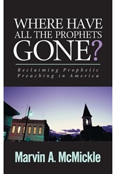 Pilgrim Pr Unde au dispărut toți profeții: Recuperarea predicării profetice î...