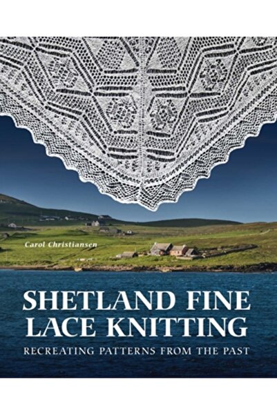 Crowood Pr Tricotatul cu dantelă fină Shetland: Recrearea modelelor din trecut.