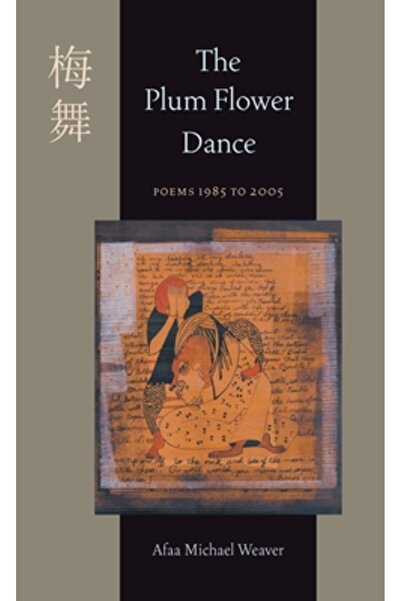 Univ Of Pittsburgh Pr Dansul florilor de prun: Poezii 1985-2005