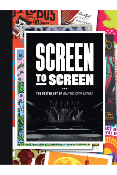 Univ Of Texas Pr Ecran pe ecran: Arta posterelor din limitele orașului Austin