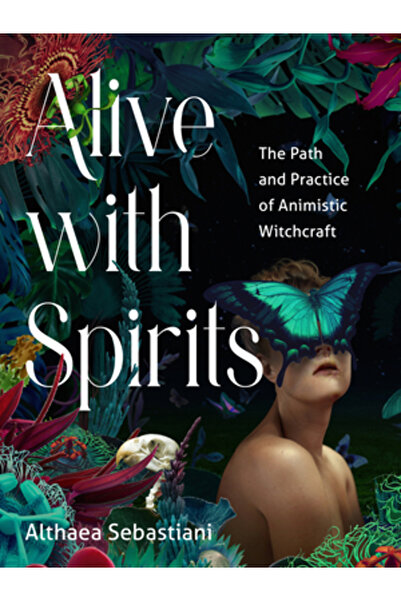 Weiser Books Viu cu spirite: Calea și practica vrăjitoriei animiste