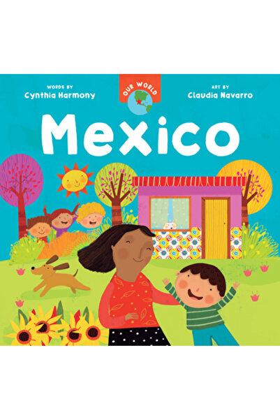 BAREFOOT BOOKS Lumea noastră: Mexic