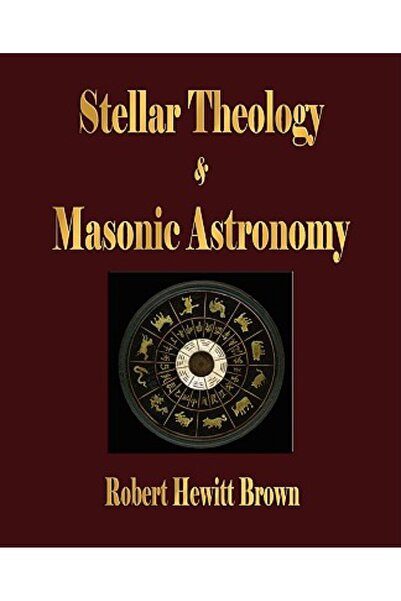 Kessinger Pub Llc Teologie stelară și astronomie masonică