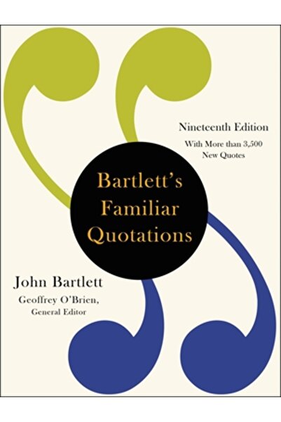 Little Brown & Co Citatele familiare ale lui Bartlett