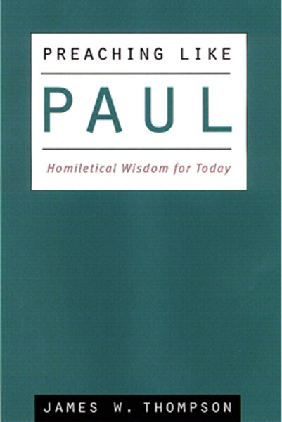 Westminster Pr Predicând ca Pavel: Înțelepciune omiletică pentru zilele noastre