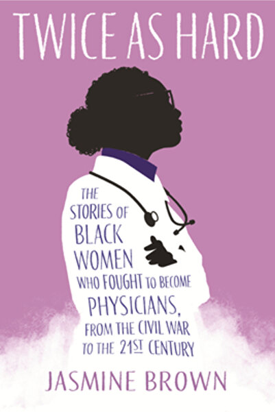 Beacon Pr Twice as Hard: The Stories of Black Women Who Fought to Become Phys...