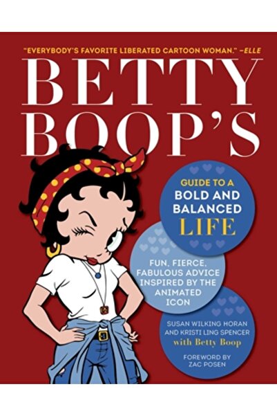 Skyhorse Pub Ghidul lui Betty Boop pentru o viață îndrăzneață și echilibrată:...