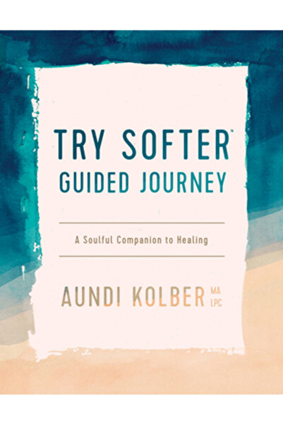Tyndale Momentum The Try Softer Guided Journey: A Soulful Companion to Healing