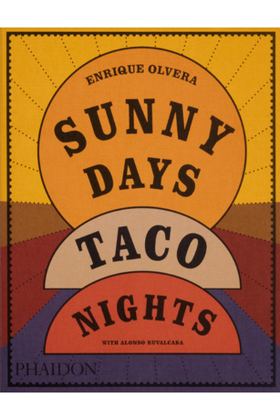 Phaidon Pr Inc Zile însorite, nopți cu taco