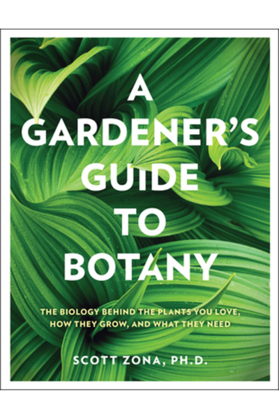 Cool Springs Pr Ghidul unui grădinar pentru botanică: Biologia din spatele pl...