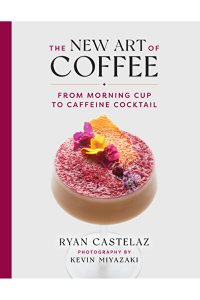 Universe Books Noua artă a cafelei: de la ceașca de dimineață la cocktailul c...