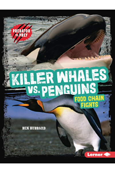 Lerner Pubn Balene ucigașe vs. Pinguini: Lupte în lanțul trofic