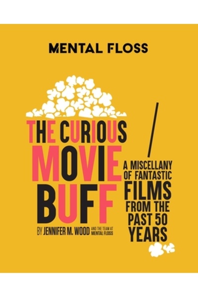 Weldon Owen Mental Floss: Cinefilul curios: O colecție de filme fantastice di...