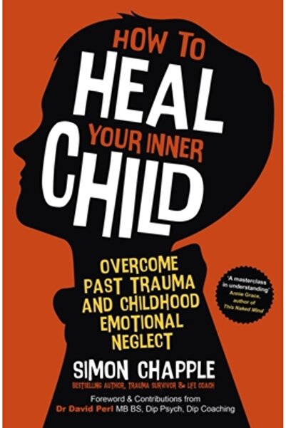 Sheldon Pr Cum să-ți vindeci copilul interior: Depășește traumele și neglijar...