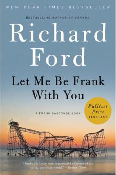 Ecco Let Me Be Frank with You: A Frank Bascombe Book