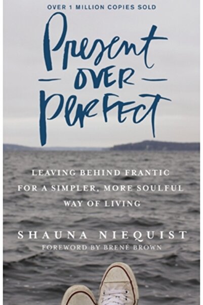 Zondervan Pub House Prezent peste perfect: Lăsând în urmă frenezia pentru un ...