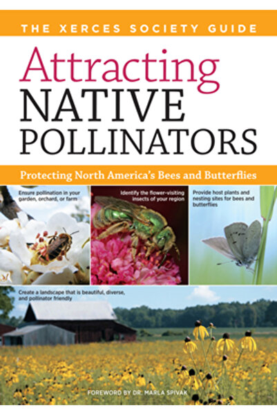 Storey Publishing Atragerea polenizatorilor nativi: Ghidul Societății Xerces ...