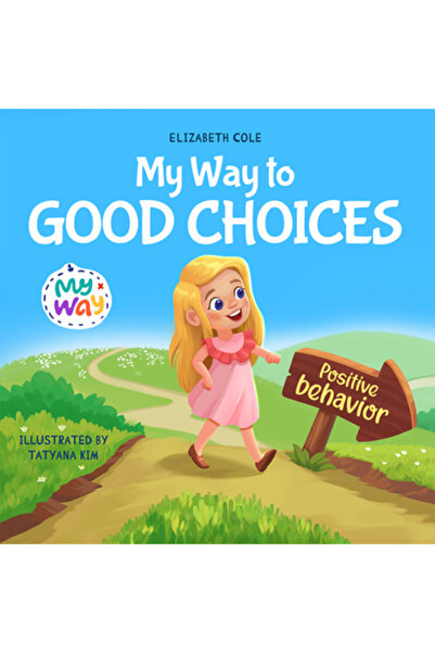 Mocha Media Inc Calea mea către alegeri bune: Carte pentru copii despre compo...