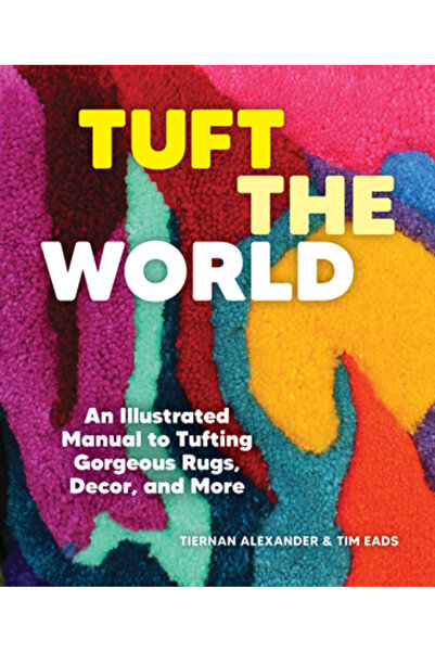 Princeton Architectural Pr Tuft the World: Un manual ilustrat pentru tufarea ...