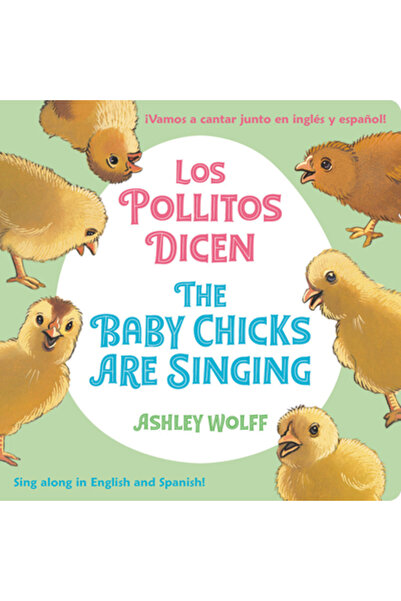 Little Brown & Co The Baby Chicks Are Singing/Los Pollitos Dicen: Sing Along ...