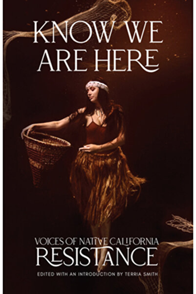 Heyday Books Știm că suntem aici: Vocile rezistenței nativilor din California