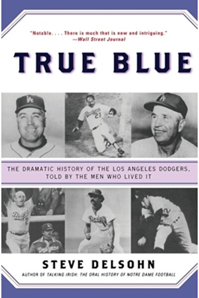 Harper Collins True Blue: Istoria dramatică a echipei Los Angeles Dodgers, po...