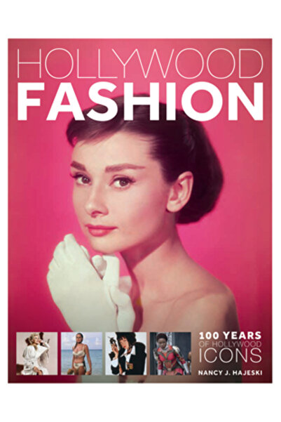 Firefly Books Ltd Hollywood Fashion: 100 Years of Hollywood Icons