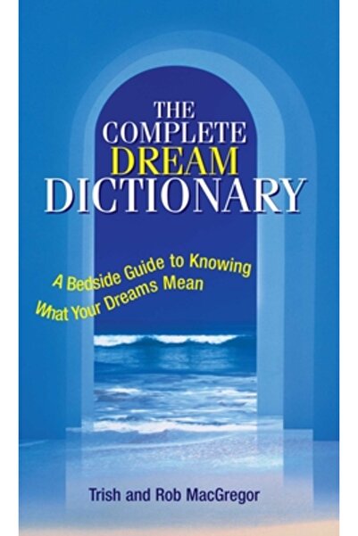 Adams Media Corporation Dicționar complet de vise: Un ghid pentru a înțelege ...