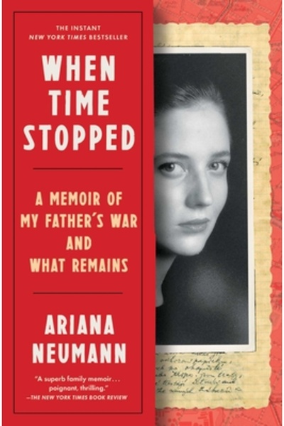 Scribner Books Co When Time Stopped: A Memoir of My Father's War and What Rem...